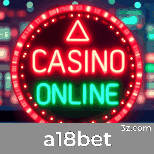 a18bet - Seu Cassino Online e Plataforma de Apostas